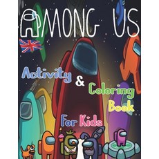 Among Us Activity & Coloring Book: Uk Amazing Among us Among Us Activity And Coloring Book For Kids... Paperback, Independently Published, English, 9798703768549