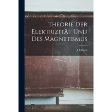 (영문도서) Theorie der Elektrizität und des Magnetismus Paperback, Legare Street Press, English, 9781017309348