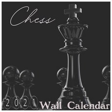 Chess calendar 2021: Chess calendar 2021 "8.5x8.5" Inch 16 Months JAN 2021 TO APR 2022 finished and ... Paperback, Independently Published, English, 9798583996742