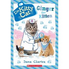 Ginger the Kitten (Dr. Kittycat #9) Volume 9:, Scholastic Paperbacks