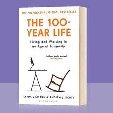 The 100 Year Life: Living and Working In An Age of Longevity, The 100 Year Life