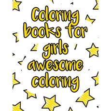 Coloring books for girls awesome coloring: A valuable and beautiful coloring book that helps to buil... Paperback, Independently Published