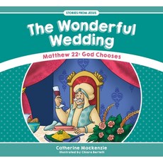 (영문도서) The Wonderful Wedding: Matthew 22: God Chooses Paperback, CF4kids, English, 9781527100954