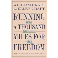 Running a Thousand Miles for Freedom: The Escape of William and Ellen Craft from Slavery Paperback, University of Georgia Press