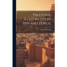 (영문도서) Palestine Illustrated by pen and Pencil Hardcover, Legare Street Press, English, 9781020778858