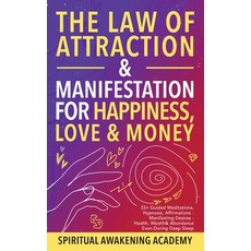 (영문도서) The Law of Attraction& Manifestations for Happiness Love& Money: 33+ Guided Meditations Hypn... Paperback, Dogo Capital Ltd, English, 9781801344166