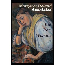 The Iron Woman "Annotated" Young Adult Paperback, Independently Published