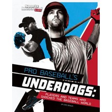 Pro Baseball's Underdogs: Players and Teams Who Shocked the Baseball World Hardcover, Capstone Press
