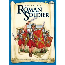 (영문도서) How to Be a Roman Soldier Paperback, National Geographic Kids, English, 9781426301698