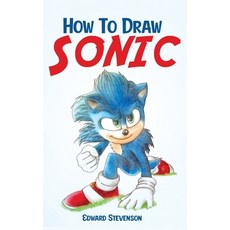 How To Draw Sonic: Learning to draw for beginners. A quick guide to draw 10 characters in an easy way. Hardcover, Amplitudo Ltd, English, 9781801723350