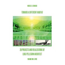(영문도서) Toward a Different Habitat: 36 Projects and Realizations of Luigi Pellegrin Arc... Paperback, Lulu.com, English, 9781446119631