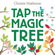 Tap the Magic Tree:, Greenwillow Books