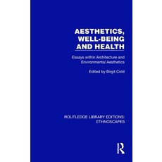 (영문도서) Aesthetics Well-being and Health: Essays within Architecture and Environmental... Hardcover, Routledge, English, 9781032865775