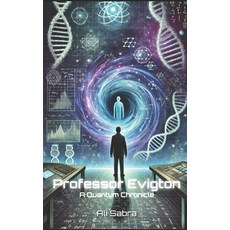 (영문도서) Professor Evigton: A Quantum Chronicle Paperback, Independently Published, English, 9798312678826