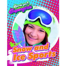(영문도서) Snow and Ice Sports Library Binding, Gareth Stevens Publishing, English, 9781538241912