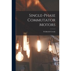 (영문도서) Single-Phase Commutator Motors Paperback, Legare Street Press, English, 9781017303889