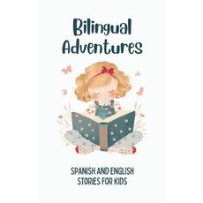 (영문도서) Bilingual Adventures: Spanish and English Stories for Kids Paperback, Coledown Bilingual Books, 9798223398318
