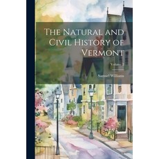 (영문도서) The Natural and Civil History of Vermont; Volume 2 Paperback, Legare Street Press, English, 9781021679468