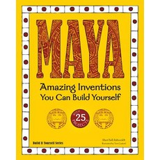 (영문도서) Maya: Amazing Inventions You Can Build Yourself Hardcover, Nomad Press (VT), English, 9781936749614