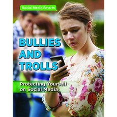 Bullies and Trolls: Protecting Yourself on Social Media Library Binding, Enslow Publishing