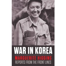 (영문도서) War in Korea: Marguerite Higgins Reports from the Front Lines Paperback, Uncommon Valor Press, English, 9798869054562