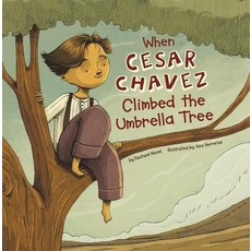 When Cesar Chavez Climbed the Umbrella Tree Paperback, Picture Window Books