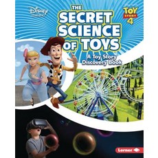 The Secret Science of Toys: A Toy Story Discovery Book Library Binding, Lerner Publications (Tm)