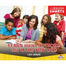 (영문도서) Learn about Authors and Illustrators Library Binding, Lerner Publications (Tm), English, 9781467715027