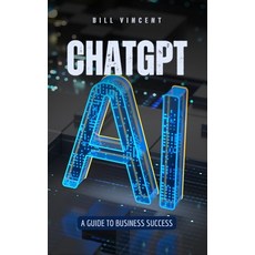 (영문도서) ChatGPT: A Guide to Business Success Hardcover, Rwg Publishing, English, 9798330323159