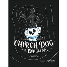 (영문도서) Church Dog & the Invisible Man Paperback, Church Dog LLC, English, 9781087985787
