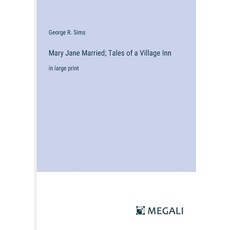 (영문도서) Mary Jane Married; Tales of a Village Inn: in large print Paperback, Megali Verlag, English, 9783387075342