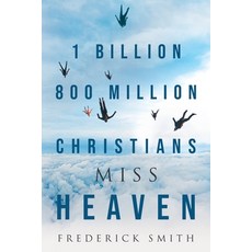 1 Billion 800 Million Christians Miss Heaven Paperback, Bookwhip Company