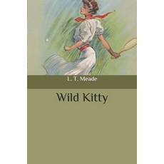 (영문도서) Wild Kitty Paperback, Independently Published, English, 9798647936455
