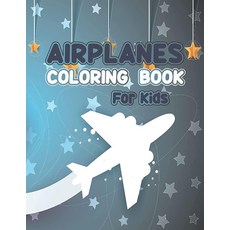Airplane Coloring Book For Kids: Airplane activities book for children aged 4 to 12 years old as, Airplane Coloring Book For Kid
