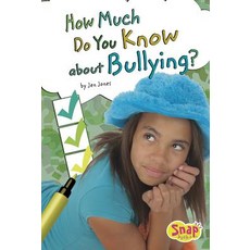 How Much Do You Know about Bullying? Library Binding, Capstone Press