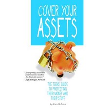 Cover Your Assets: The Teens' Guide to Protecting Their Money and Their Stuff Library Binding, Compass Point Books