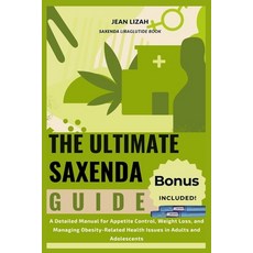 (영문도서) The Ultimate Saxenda Guide: A Detailed Manual for Appetite Control Weight Loss... Paperback, Independently Published, English, 9798344408149