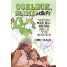 (영문도서) Oobleck Slime & Dancing Spaghetti: Twenty Terrific at Home Science Experiments Inspired by F... Paperback, Bright Sky Publishing, English, 9781933979342