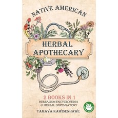 Native American Herbal Apothecary: 2 BOOKS IN 1 Herbalism Encyclopedia & Herbal Dispensatory Hardcover, New Era Solutions 2020 Ltd, English, 9781801112796