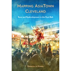 (영문도서) Mapping Asiatown Cleveland: Race and Redevelopment in the Rust Belt Paperback, Temple University Press, English, 9781439924761