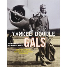 Yankee Doodle Gals: Women Pilots of World War II Hardcover, National Geographic Society