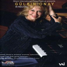 귤신 오나이 라이브 인 리사이틀 (Gulsin Onay In Recital) : 2008 마이애미 국제 피아노 페스티벌 실황