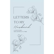 (영문도서) Letters to My Husband: A Love Story One Letter At A Time (Hardback) Hardcover, Lulu and Bell, English, 9781839904769 Lulu and Bell, English, 9781839904769