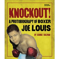 Knockout!: A Photobiography of Boxer Joe Louis Library Binding, National Geographic Society, English, 9781426303296