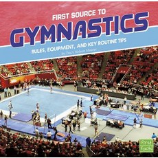 First Source to Gymnastics: Rules Equipment and Key Routine Tips Paperback, Capstone Press