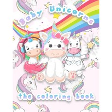 Baby Unicorns: the coloring book Paperback, Independently Published