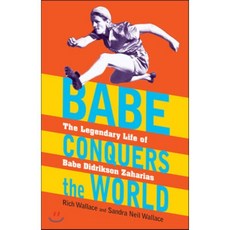 Babe Conquers the World : The Legendary Life of Babe Didrikson Zaharias, Boyds Mills Pr