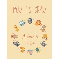 How to Draw Animals for Kids: Easy Techniques and Step-by-Step Drawings for Kids Paperback, Pro Only1million, English, 9784351427228