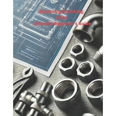 (영문도서) Mastering Plumbing: The Ultimate Beginner''s Guide: 1. Learn Essential Skills T... Paperback, Independently Published, English, 9798312047325