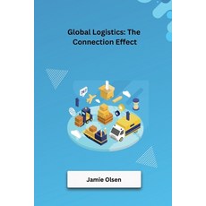 (영문도서) Global Logistics: The Connection Effect Paperback